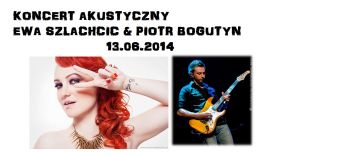 Koncert Ewa Szlachcic & Piotr Bogutyn