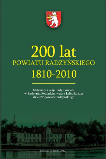Publikacja 200 LAT POWIATU RADZYŃSKIEGO. 1810-2010